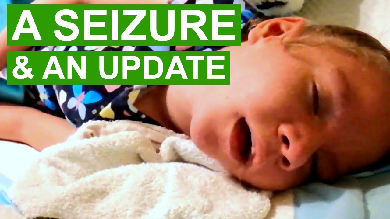 A video of a Seizure & and an update on Raelynn’s seizures